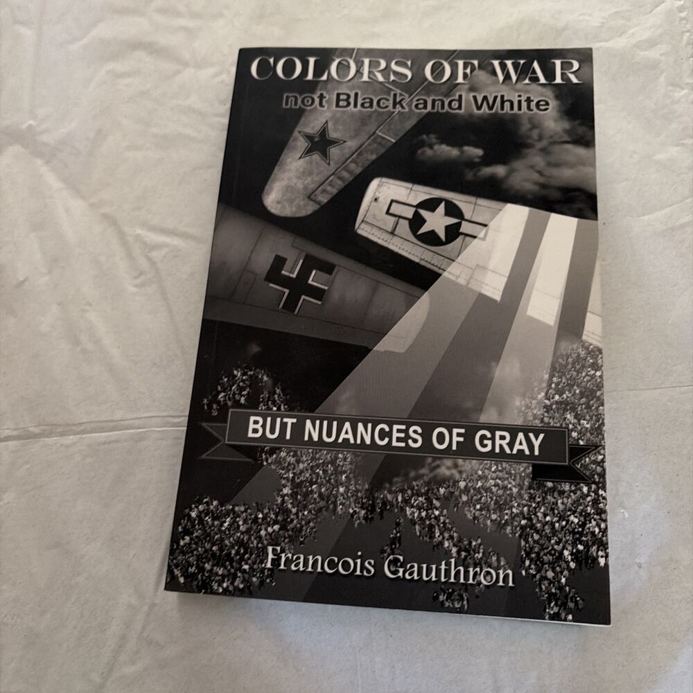 SIGNED Colors of War: Not Black and White but Nuances of Gray Francois Gauthron
